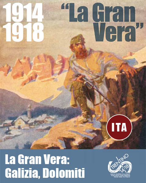 1914-1918 La Gran Vera: Galizia, Dolomiti
